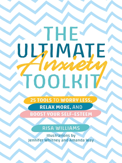 Title details for The Ultimate Anxiety Toolkit by Risa Williams - Available